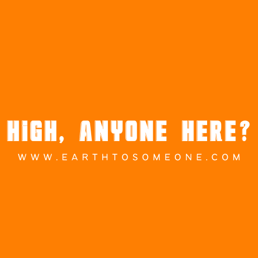 high, anyone here?