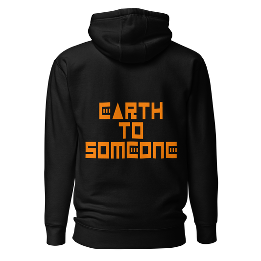 EARTH TO SOMEONE hoodie